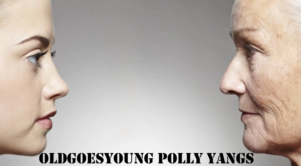 Oldgoesyoung Polly Yangs